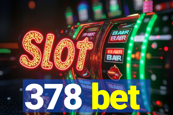 378 bet